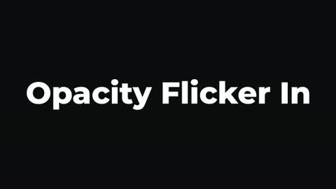 Opacity Flicker In — After Effects animate in preset preview